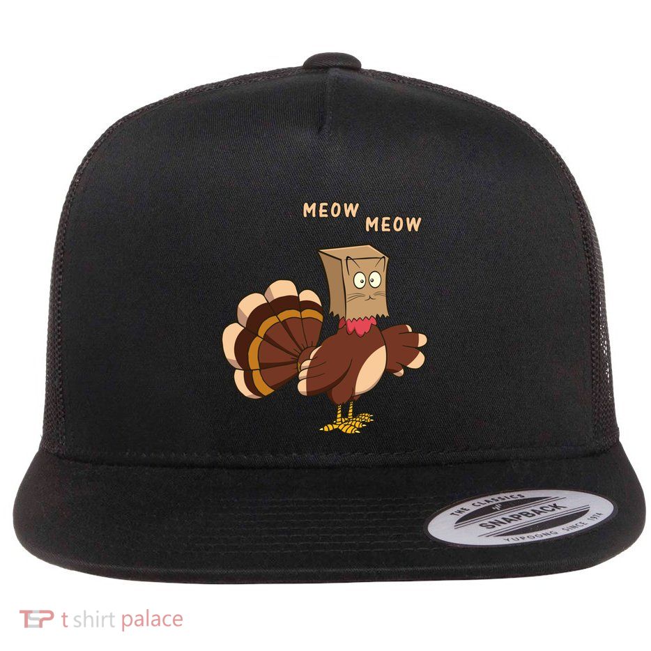 Thanksgiving Cat Funny Fake Cat Meow Thanksgiving Turkey Gift Flat Bill Trucker Hat