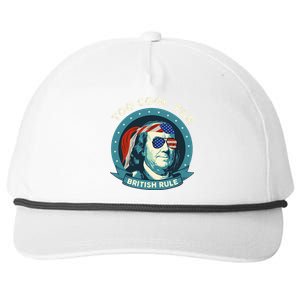 Too Cool For British Rule Ben Franklin 4th Of July Snapback Five-Panel Rope Hat