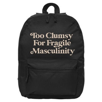 Too Clumsy For Fragile Masculinity 16 in Basic Backpack