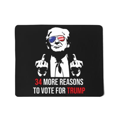 Trump Convicted Felon 34 More Reasons To Vote For Trump Mousepad