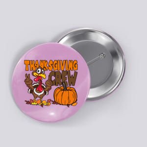 Thanksgiving Crew Funny Turkey Fall Button