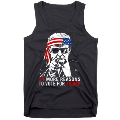 Trump Convicted Felon 34 More Reasons To Vote For Trump Tank Top