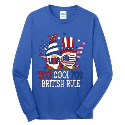 Too Cool For British Rule American Patriotic Gnomes July 4th Gift Tall Long Sleeve T-Shirt