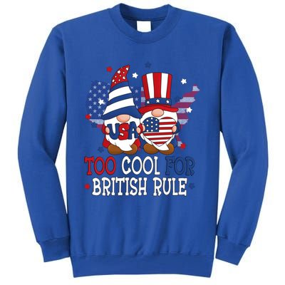 Too Cool For British Rule American Patriotic Gnomes July 4th Gift Tall Sweatshirt