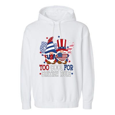 Too Cool For British Rule American Patriotic Gnomes July 4th Gift Garment-Dyed Fleece Hoodie