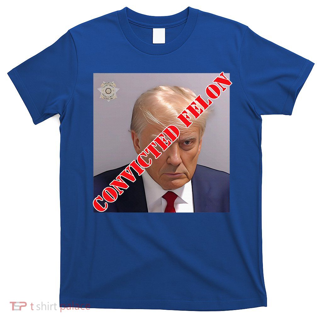 Trump Convicted Felon T-Shirt