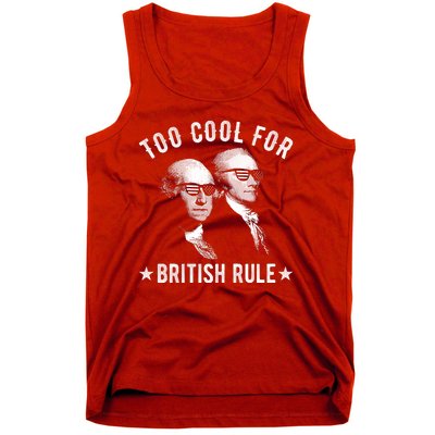 Too Cool For British Rule Funny George Washington Alexander Hamilton 4th Of July Tank Top