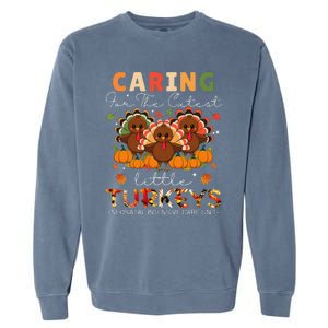 Thankful Caring For The Cutest Little Turkey Cool Nicu Nurse Garment-Dyed Sweatshirt