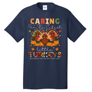 Thankful Caring For The Cutest Little Turkey Cool Nicu Nurse Tall T-Shirt