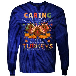 Thankful Caring For The Cutest Little Turkey Cool Nicu Nurse Tie-Dye Long Sleeve Shirt