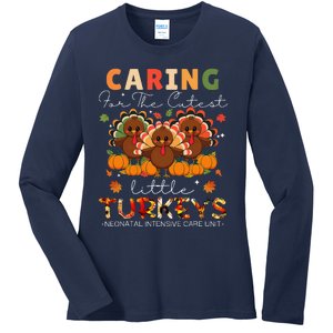 Thankful Caring For The Cutest Little Turkey Cool Nicu Nurse Ladies Long Sleeve Shirt