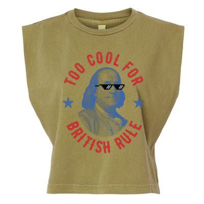 Too Cool For British Rule Funny Ben Benjamin Franklin 4th Of July Garment-Dyed Women's Muscle Tee