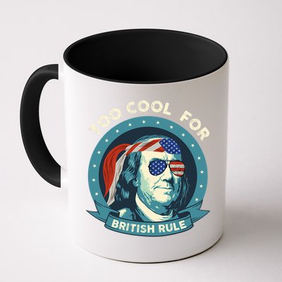 Too Cool For British Rule Ben Franklin 4th Of July Funny Mug