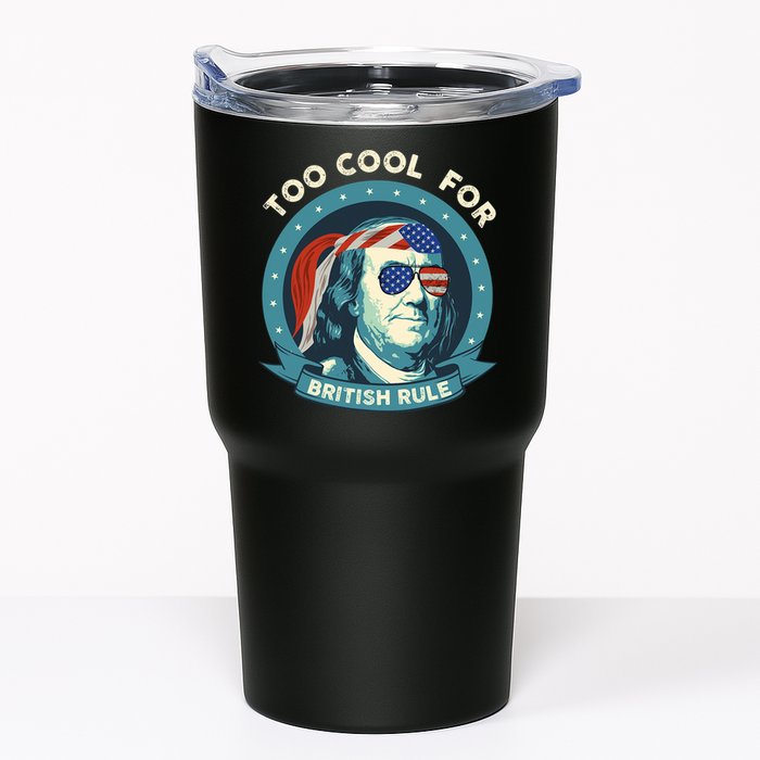 Too Cool For British Rule Ben Franklin 4th Of July Funny Tumbler