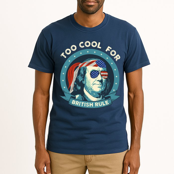 Too Cool For British Rule Ben Franklin 4th Of July Funny Tall T-Shirt