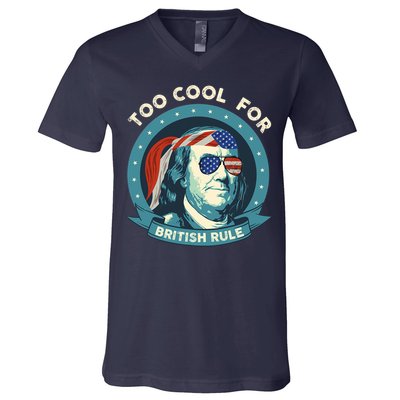 Too Cool For British Rule Ben Franklin 4th Of July Funny V-Neck T-Shirt