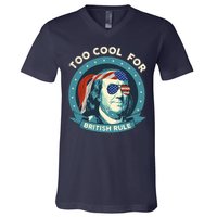 Too Cool For British Rule Ben Franklin 4th Of July Funny V-Neck T-Shirt