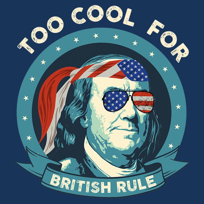 Too Cool For British Rule Ben Franklin 4th Of July Funny Bucket Hat