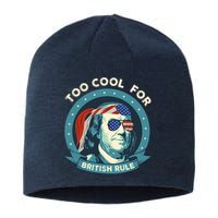 Too Cool For British Rule Ben Franklin 4th Of July Funny Sustainable Beanie