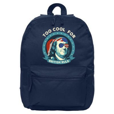 Too Cool For British Rule Ben Franklin 4th Of July Funny 16 in Basic Backpack