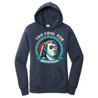 Too Cool For British Rule Ben Franklin 4th Of July Funny Women's Pullover Hoodie