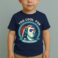 Too Cool For British Rule Ben Franklin 4th Of July Funny Toddler T-Shirt