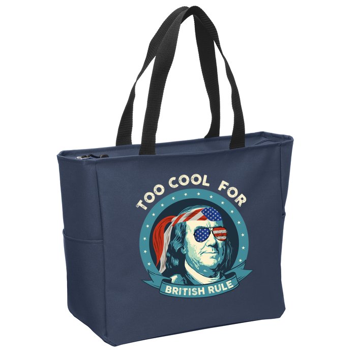Too Cool For British Rule Ben Franklin 4th Of July Funny Zip Tote Bag