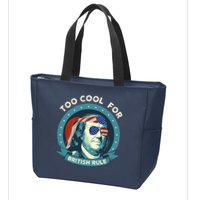 Too Cool For British Rule Ben Franklin 4th Of July Funny Zip Tote Bag