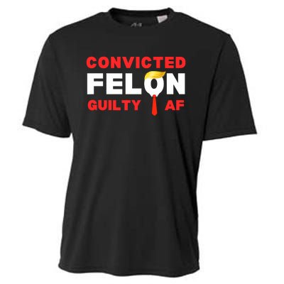 Trump Convicted Felon Guilty Af Lock Him Up Trump For Prison Cooling Performance Crew T-Shirt