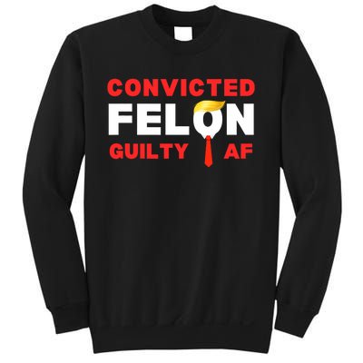 Trump Convicted Felon Guilty Af Lock Him Up Trump For Prison Sweatshirt