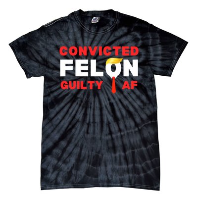 Trump Convicted Felon Guilty Af Lock Him Up Trump For Prison Tie-Dye T-Shirt