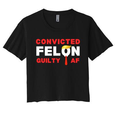 Trump Convicted Felon Guilty Af Lock Him Up Trump For Prison Women's Crop Top Tee