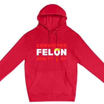 Trump Convicted Felon Guilty Af Lock Him Up Trump For Prison Premium Pullover Hoodie