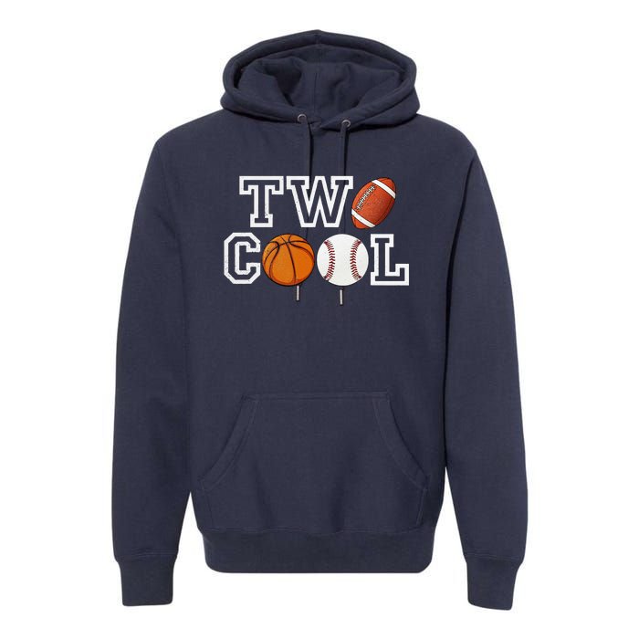 Two Cool For Birthday Boy Football Basketball Premium Hoodie