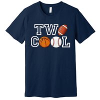 Two Cool For Birthday Boy Football Basketball Premium T-Shirt