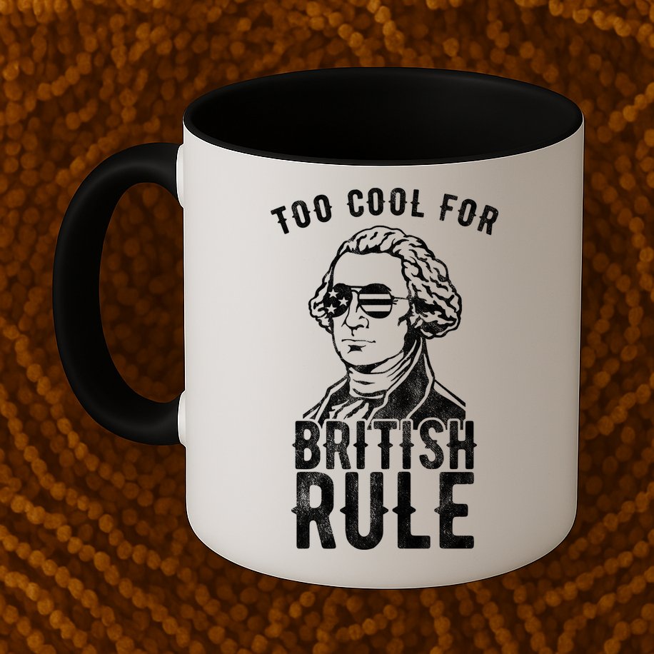 Too Cool For British Rule Usa Funny Mug
