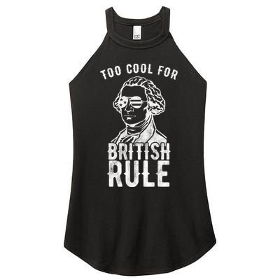 Too Cool For British Rule Usa Funny Women's Perfect Tri Rocker Tank