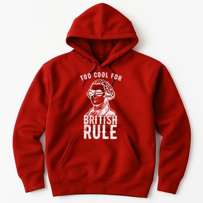 Too Cool For British Rule Usa Funny Hoodie