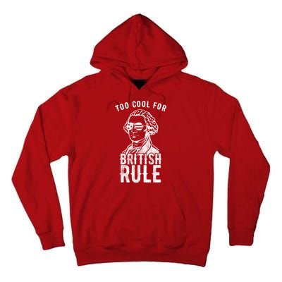 Too Cool For British Rule Usa Funny Tall Hoodie