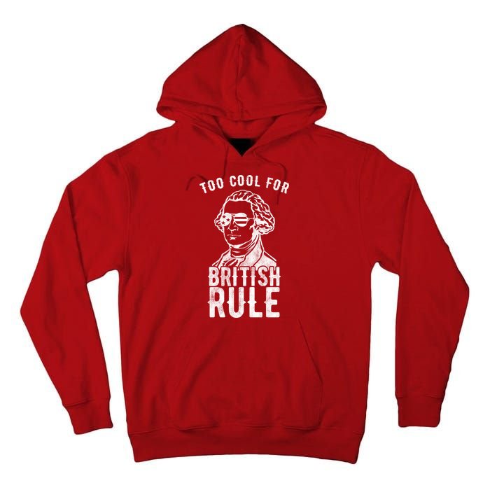 Too Cool For British Rule Usa Funny Tall Hoodie