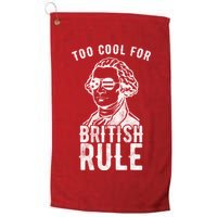 Too Cool For British Rule Usa Funny Golf Towel