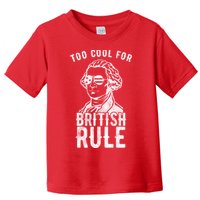 Too Cool For British Rule Usa Funny Toddler T-Shirt