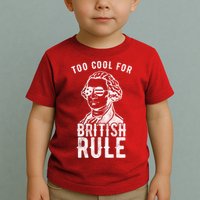 Too Cool For British Rule Usa Funny Toddler T-Shirt