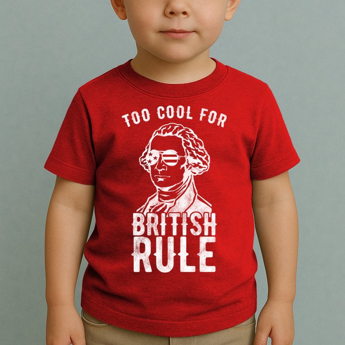 Too Cool For British Rule Usa Funny Toddler T-Shirt