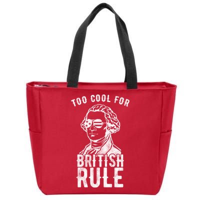 Too Cool For British Rule Usa Funny Zip Tote Bag