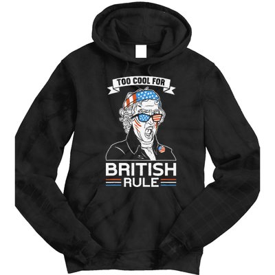 Too Cool For British Rule Thomas Jefferson 4th of July Tie Dye Hoodie