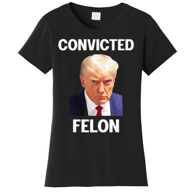 Trump Convicted Felon Women's T-Shirt