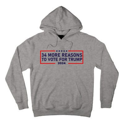 Trump Convicted Felon 34 More Reasons To Vote For Trump 2024 Tall Hoodie