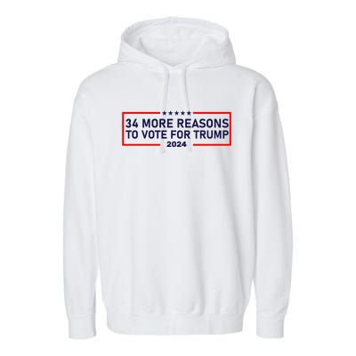 Trump Convicted Felon 34 More Reasons To Vote For Trump 2024 Garment-Dyed Fleece Hoodie