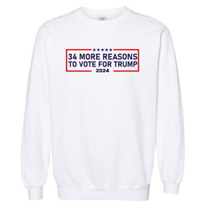 Trump Convicted Felon 34 More Reasons To Vote For Trump 2024 Garment-Dyed Sweatshirt